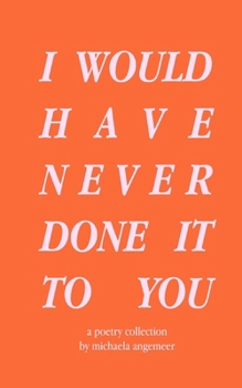 Paperback I Would Have Never Done It to You Book