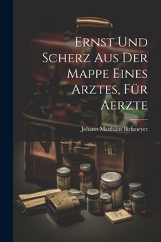 Paperback Ernst und Scherz aus der Mappe eines Arztes, Für Aerzte [German] Book