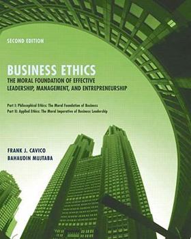 Paperback Business Ethics: The Moral Foundation for Effective Leadership, Management, and Entrepreneurship Book