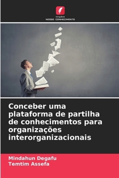 Paperback Conceber uma plataforma de partilha de conhecimentos para organizações interorganizacionais [Portuguese] Book