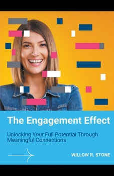 Paperback The Engagement Effect: Unlocking Your Full Potential Through Meaningful Connections Book