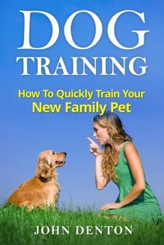 Paperback Dog Training: How to quickly train your new family pet Book