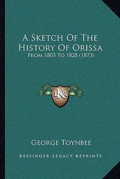 A Sketch of the History of Orissa From 1803 to 1828