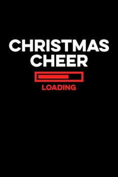 Christmas Cheer Loading: Christmas Eve Notebook | Xmas Snowman Winter Santa Claus Holiday Season Mini Notepad Funny Humor Gift College Ruled (6"X9")