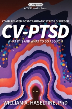 Paperback Covid Related Post Traumatic Stress Disorder (CV-PTSD): What It Is and What To Do About It Book