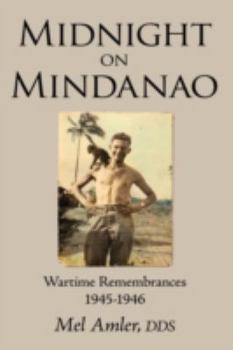Paperback Midnight on Mindanao: Wartime Remembances 1945-1946 Book