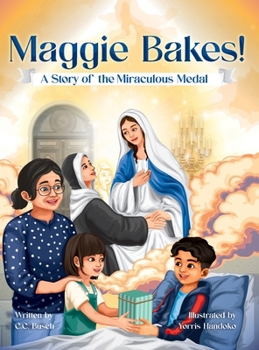 Hardcover Maggie Bakes!: A Story of the Miraculous Medal Book