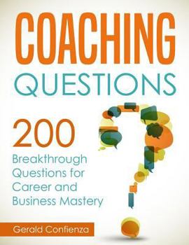 Paperback Coaching Questions: 200 Breakthrough Questions for Career and Business Mastery Book