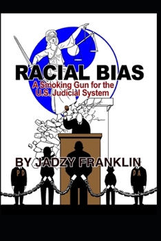 Paperback Racial Bias: A Smoking Gun For The U.S. Judicial System Book