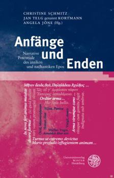 Hardcover Anfange Und Enden: Narrative Potentiale Des Antiken Und Nachantiken Epos [German] Book