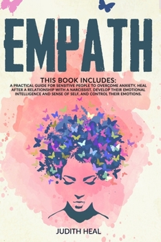 Paperback Empath: A practical guide for sensitive people to overcome anxiety, heal after a relationship with a narcissist, develop their Book