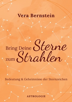 Paperback Bring Deine Sterne zum Strahlen: Bedeutung und Geheimnisse der Sternzeichen [German] Book