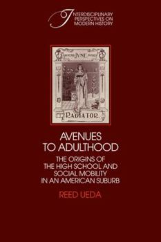 Paperback Avenues to Adulthood: The Origins of the High School and Social Mobility in an American Suburb Book