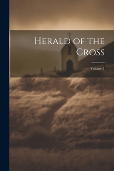 Paperback Herald of the Cross; Volume 1 Book