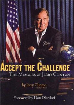 Hardcover Accept the Challenge: The Memoirs of Jerry Clinton Book