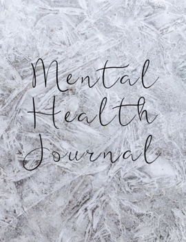 Mental Health Journal: 8 Week Journal for Anxiety Management Therapy Notebook with Gratitude Pages For Women Men Teens