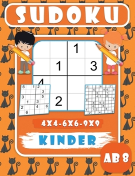 Sudoku Kinder Ab 8: 200 Sudoku-Rätsel für Kinder, leicht, Mittel Sudoku mit lösungen für kinder-4x4-6x6-9x9- Verbessern des Speichers, Leh