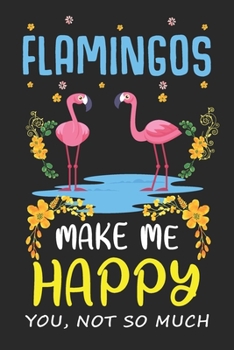Flamingos Make Me Happy: Flamingo Notebook 120 Pages College Ruled Lined Journal,Flamingo Gift Idea For Flamingo Lovers,Cute Flamingo Gift Idea For girl