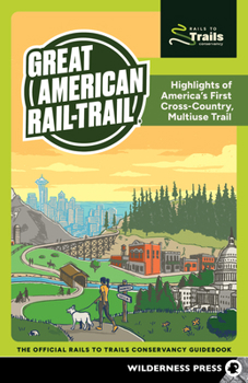Paperback Great American Rail-Trail(r): Highlights of America's First Cross-Country, Multiuse Trail Book
