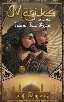 Paperback Magiks and The Tale of Two Kings (The Enchanted Chronicle) Book