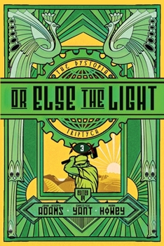 Or Else the Light - Book #3 of the Dystopia Triptych