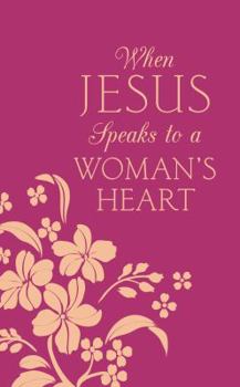 Paperback When Jesus Speaks to a Woman's Heart Book