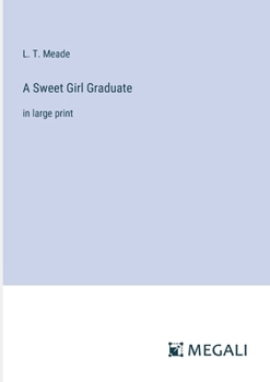 Paperback A Sweet Girl Graduate: in large print Book