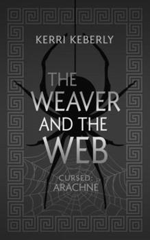 Paperback The Weaver and the Web: An Arachne Retelling Book