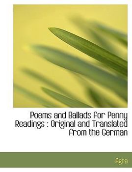 Paperback Poems and Ballads for Penny Readings: Original and Translated from the German [Large Print] Book