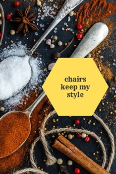 Chairs keep my style