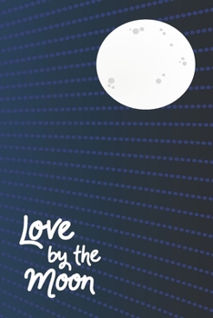 Paperback Love By The Moon: Moon Quote 2 Year Undated Weekly Planner Book
