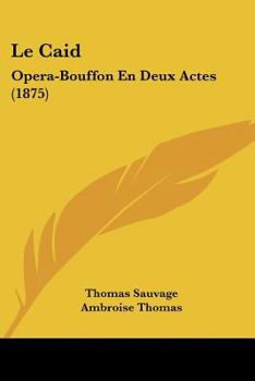 Paperback Le Caid: Opera-Bouffon En Deux Actes (1875) [French] Book