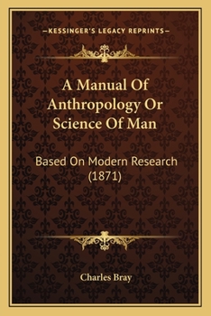 Paperback A Manual Of Anthropology Or Science Of Man: Based On Modern Research (1871) Book