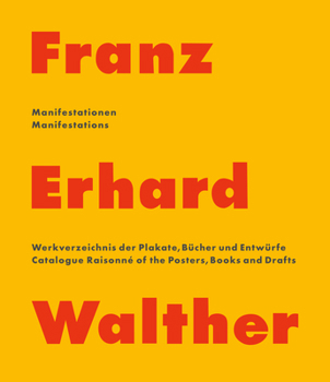 Hardcover Franz Erhard Walther: Manifestations. Catalogue Raisonné of the Posters, Books and Drafts 1958 - 2020 Book