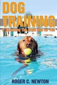 Paperback Dog Training: Selecting The Right One For You Book