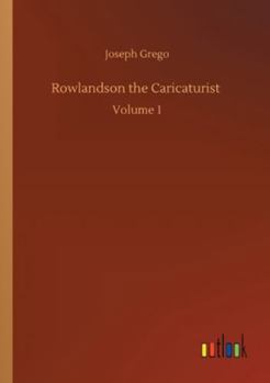 Paperback Rowlandson the Caricaturist: Volume 1 Book