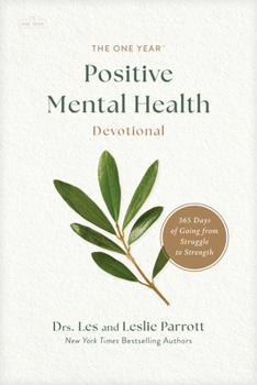 The One Year Positive Mental Health Devotional: 365 Days of Going from Struggle to Strength