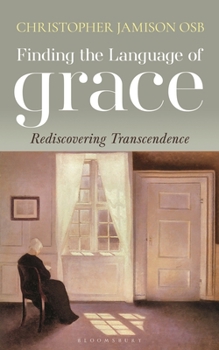 Paperback Finding the Language of Grace: Rediscovering Transcendence Book