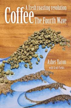 Paperback Coffee - The Fourth Wave: A fresh roasting revolution Book