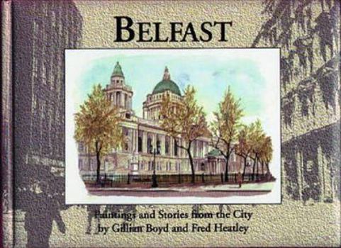 Hardcover Belfast: Paintings and Stories From the City Book
