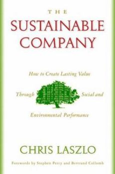 Hardcover The Sustainable Company: How to Create Lasting Value Through Social and Environmental Performance Book