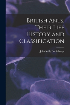 Paperback British Ants, Their Life History and Classification Book