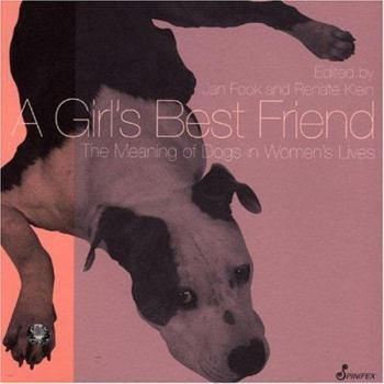 Paperback A Girl's Best Friend: The Meaning of Dogs in Women's Lives Book