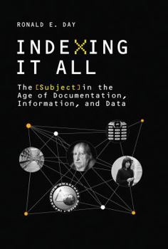 Paperback Indexing It All: The Subject in the Age of Documentation, Information, and Data Book