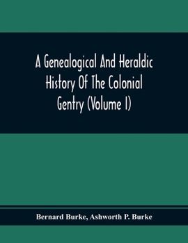 Paperback A Genealogical And Heraldic History Of The Colonial Gentry (Volume I) Book
