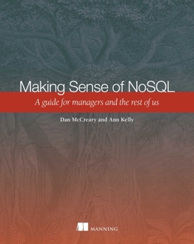 Paperback Making Sense of NoSQL: A Guide for Managers and the Rest of Us Book