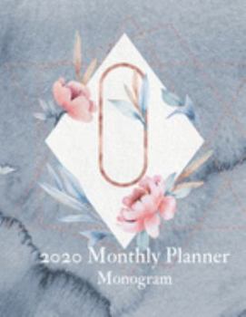 2020 Monthly Planner Monogram: Initial Letter O Calendar and To Do List Tracker 8.5 x 11 90 pages