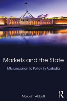 Paperback Markets and the State: Microeconomic Policy in Australia Book