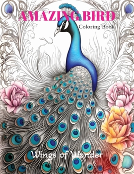 Paperback Amazing Birds Coloring Book: Wings of Wonder Book