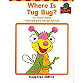 Paperback Houghton Mifflin Reading: The Nation's Choice: On My Way Practice Readers Theme 2 Grade 1 Where Is Tug Bug? Book